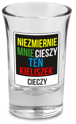 Kieliszek dla faceta ze śmiesznym napisem "Cieszy Kieliszek Cieczy"